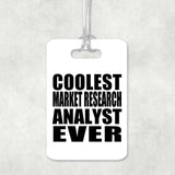 Coolest Market Research Analyst Ever - Luggage Bag Tag