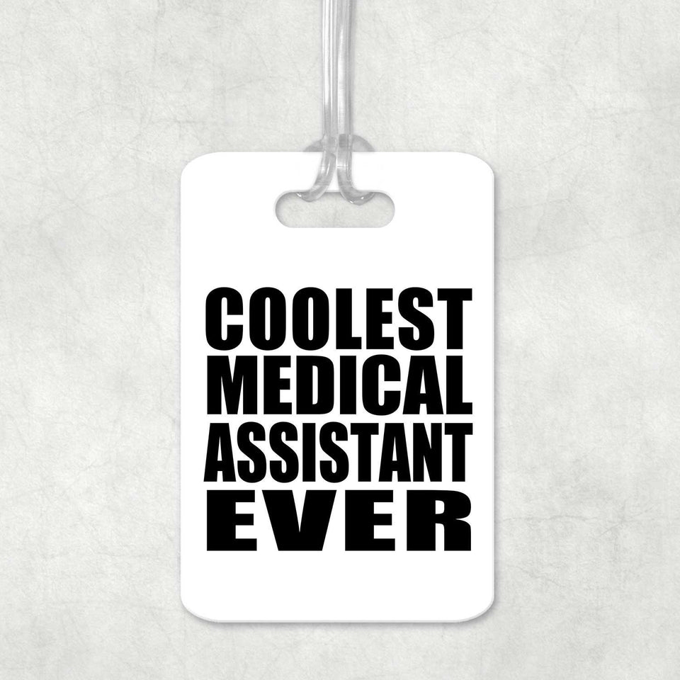 Coolest Medical Assistant Ever - Luggage Bag Tag