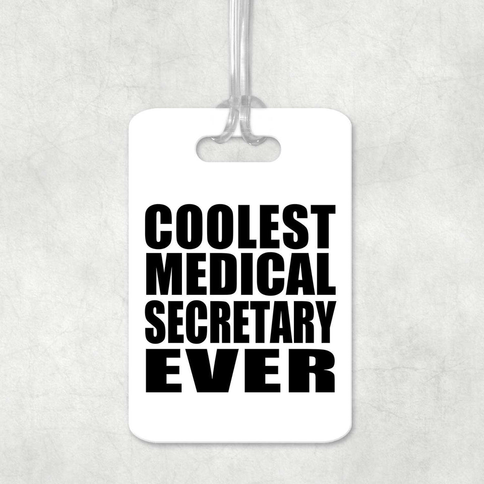Coolest Medical Secretary Ever - Luggage Bag Tag