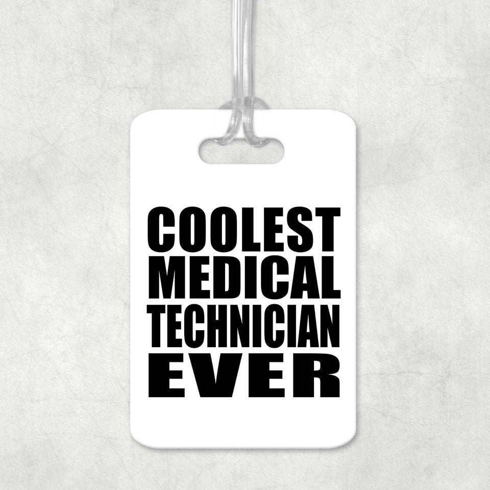 Coolest Medical Technician Ever - Luggage Bag Tag