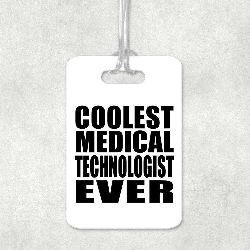 Coolest Medical Technologist Ever - Luggage Bag Tag