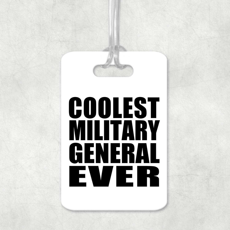 Coolest Military General Ever - Luggage Bag Tag