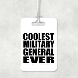 Coolest Military General Ever - Luggage Bag Tag