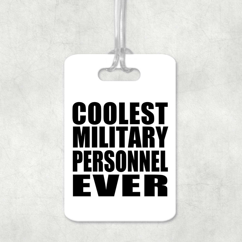 Coolest Military Personnel Ever - Luggage Bag Tag