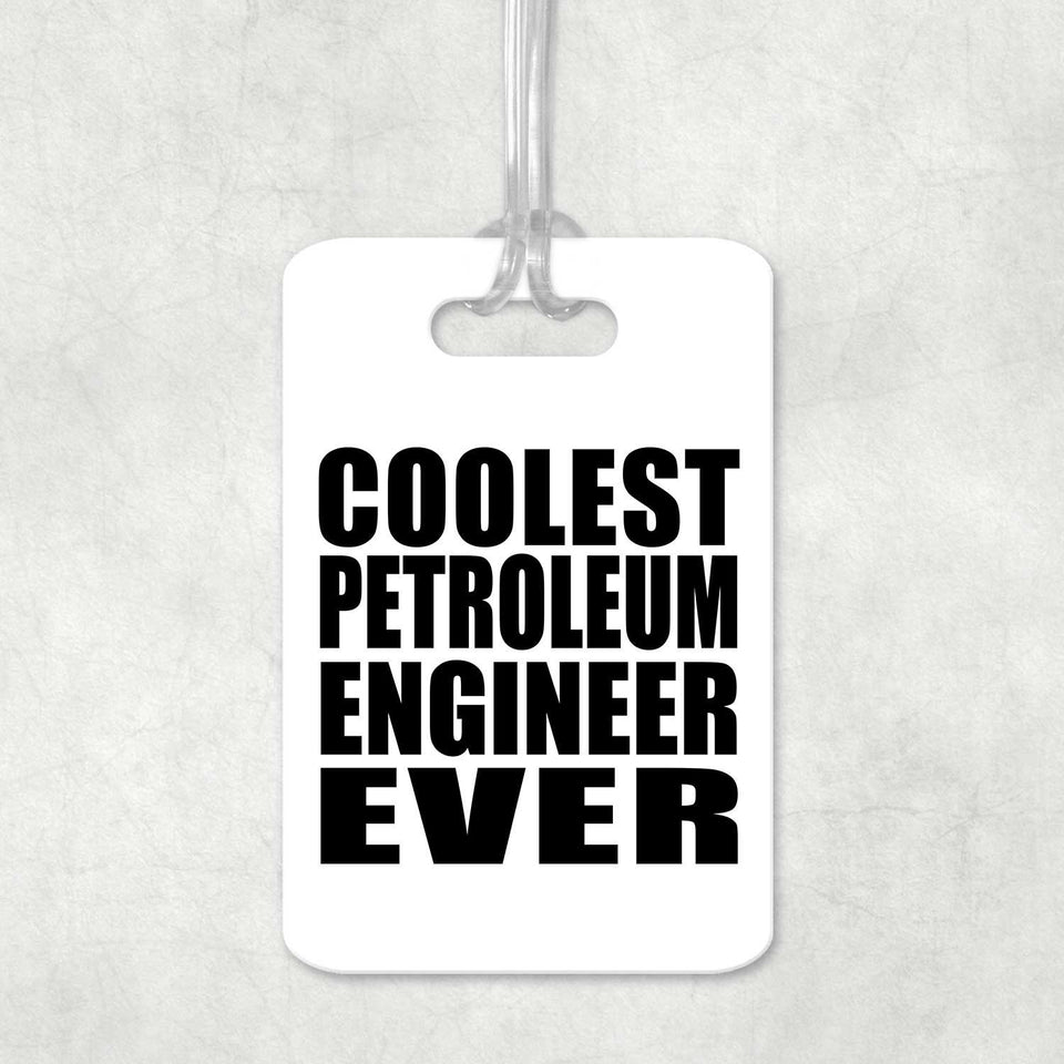 Coolest Petroleum Engineer Ever - Luggage Bag Tag