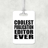 Coolest Publication Editor Ever - Luggage Bag Tag