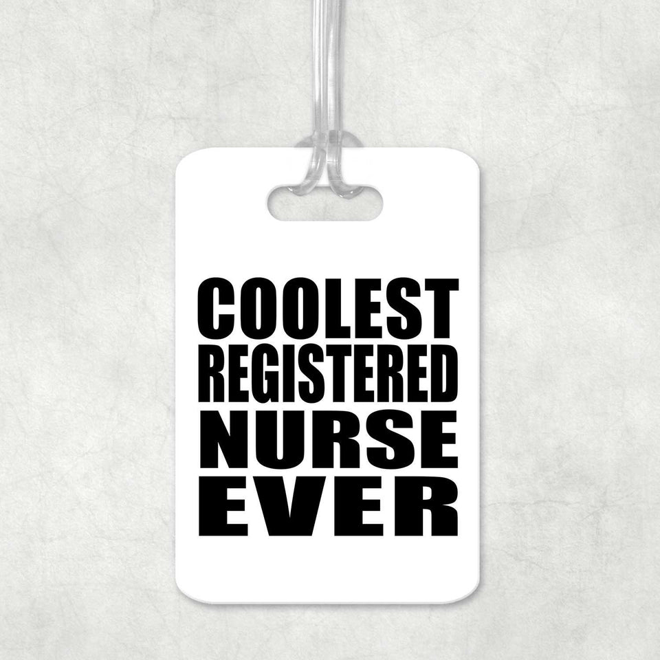Coolest Registered Nurse Ever - Luggage Bag Tag