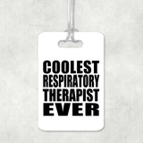 Coolest Respiratory Therapist Ever - Luggage Bag Tag