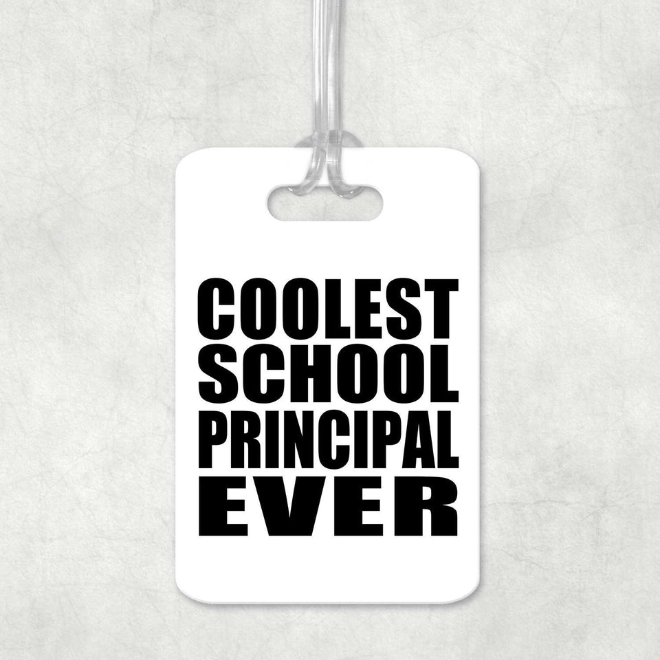 Coolest School Principal Ever - Luggage Bag Tag
