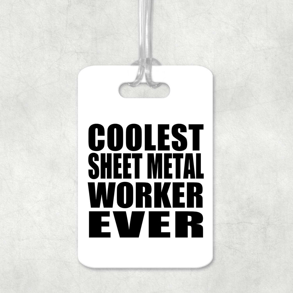 Coolest Sheet Metal Worker Ever - Luggage Bag Tag
