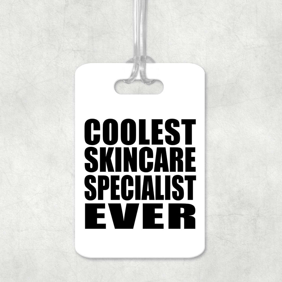 Coolest Skincare Specialist Ever - Luggage Bag Tag