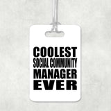 Coolest Social Community Manager Ever - Luggage Bag Tag