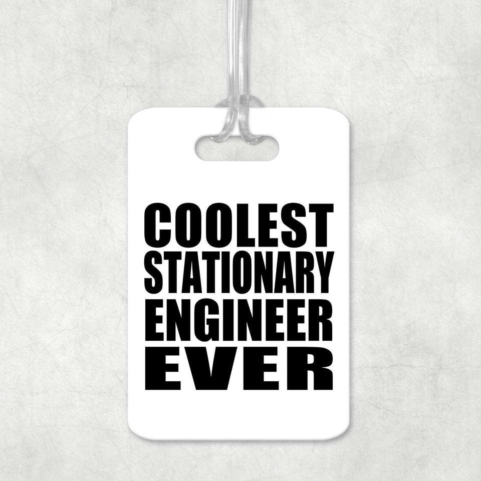 Coolest Stationary Engineer Ever - Luggage Bag Tag