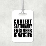 Coolest Stationary Engineer Ever - Luggage Bag Tag