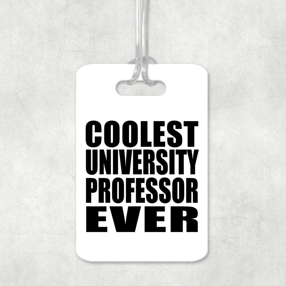 Coolest University Professor Ever - Luggage Bag Tag