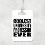 Coolest University Professor Ever - Luggage Bag Tag