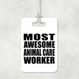 Most Awesome Animal Care Worker - Luggage Bag Tag
