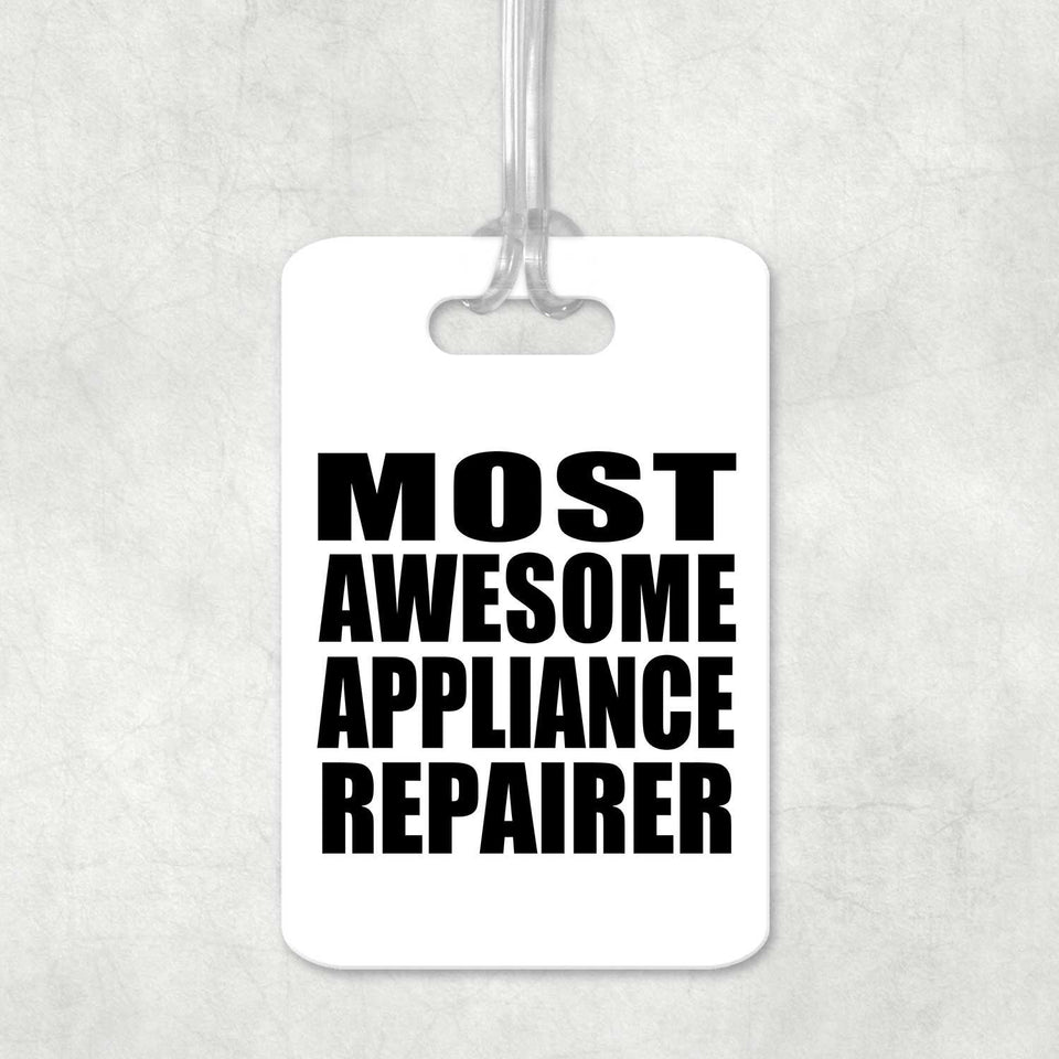 Most Awesome Appliance Repairer - Luggage Bag Tag