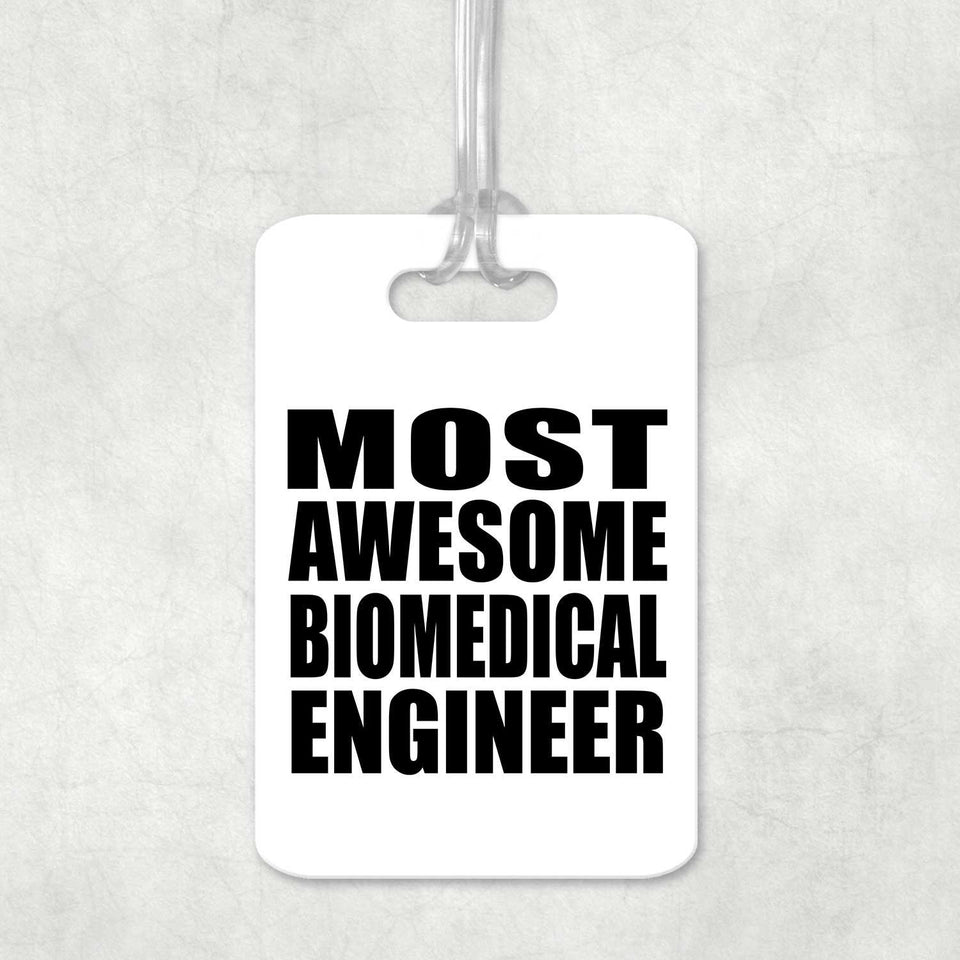 Most Awesome Biomedical Engineer - Luggage Bag Tag