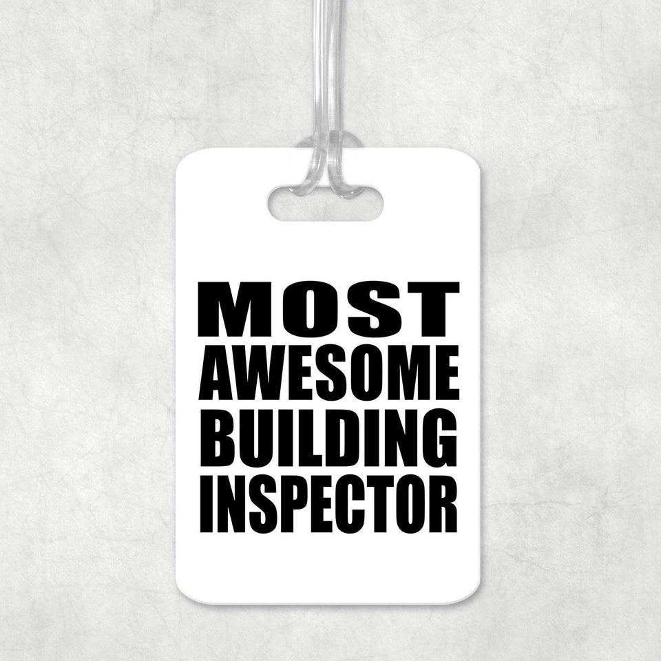 Most Awesome Building Inspector - Luggage Bag Tag