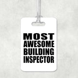 Most Awesome Building Inspector - Luggage Bag Tag