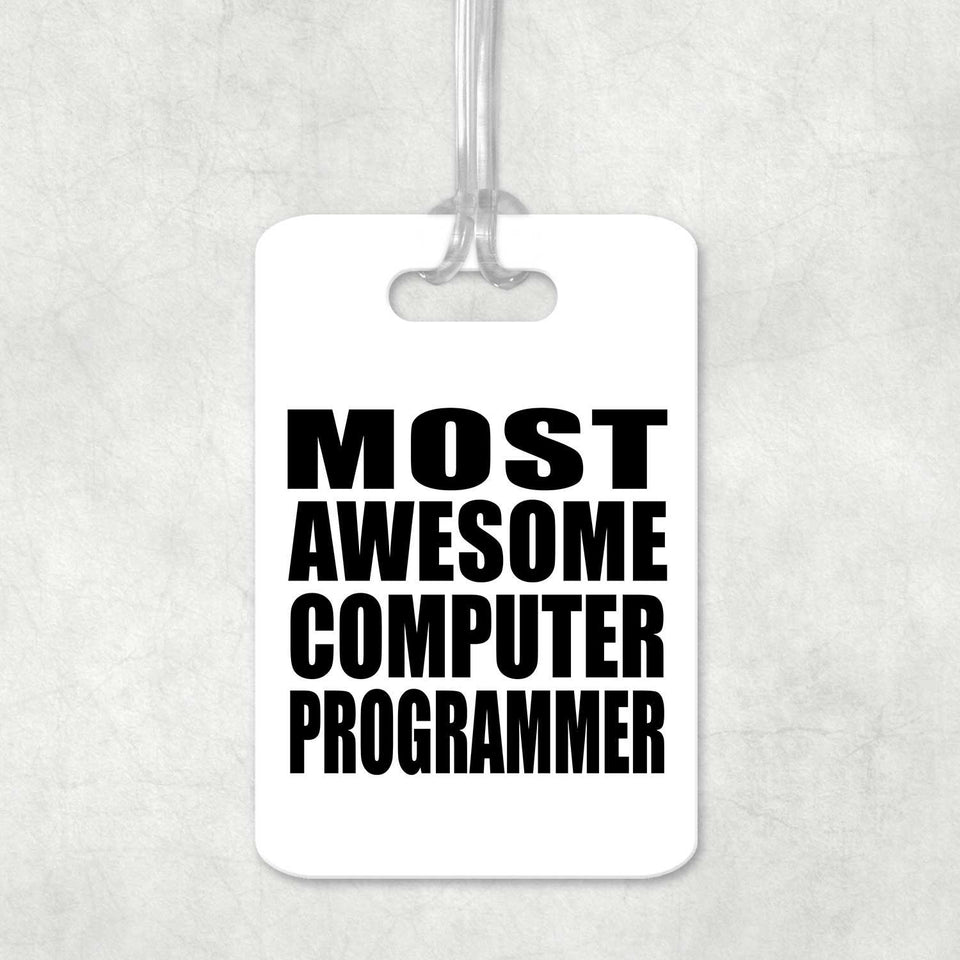 Most Awesome Computer Programmer - Luggage Bag Tag