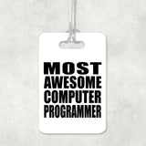 Most Awesome Computer Programmer - Luggage Bag Tag