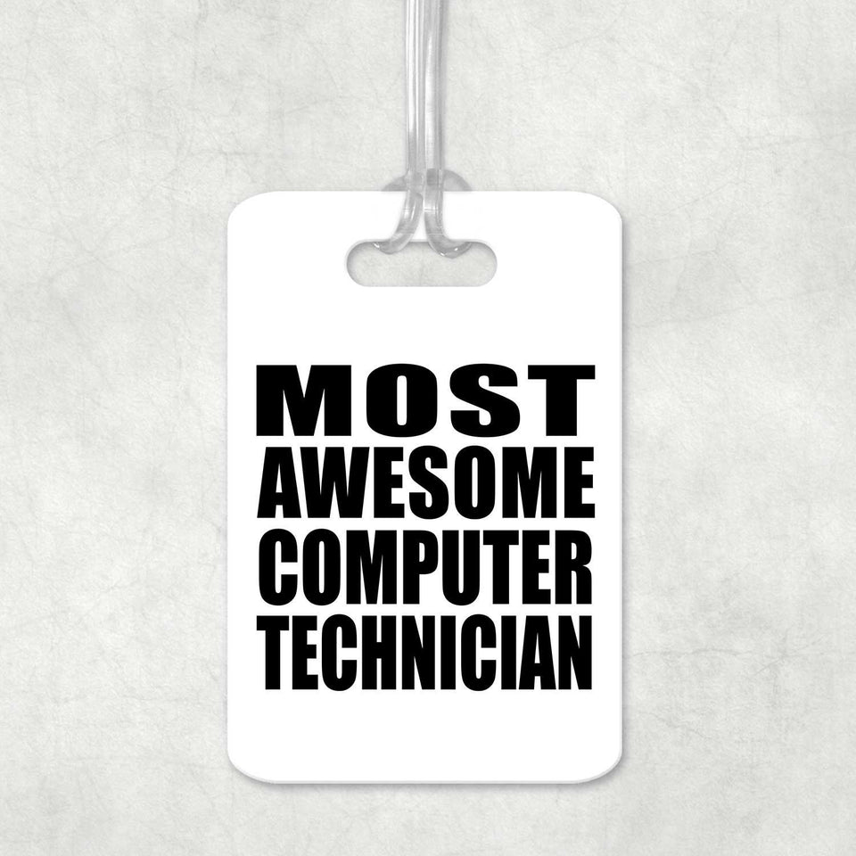 Most Awesome Computer Technician - Luggage Bag Tag