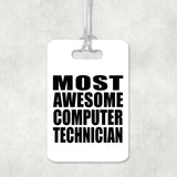 Most Awesome Computer Technician - Luggage Bag Tag