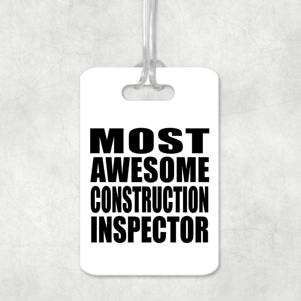 Most Awesome Construction Inspector - Luggage Bag Tag