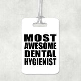 Most Awesome Dental Hygienist - Luggage Bag Tag