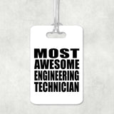 Most Awesome Engineering Technician - Luggage Bag Tag