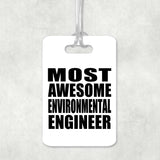 Most Awesome Environmental Engineer - Luggage Bag Tag