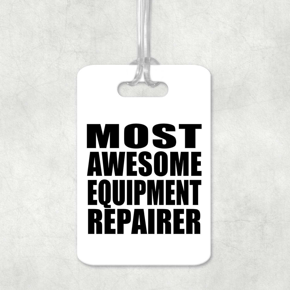 Most Awesome Equipment Repairer - Luggage Bag Tag