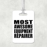 Most Awesome Equipment Repairer - Luggage Bag Tag