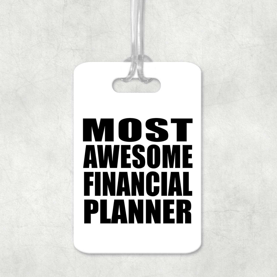 Most Awesome Financial Planner - Luggage Bag Tag