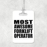 Most Awesome Forklift Operator - Luggage Bag Tag