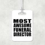 Most Awesome Funeral Director - Luggage Bag Tag
