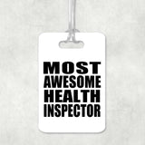 Most Awesome Health Inspector - Luggage Bag Tag