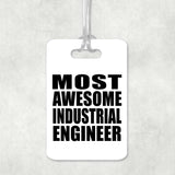 Most Awesome Industrial Engineer - Luggage Bag Tag