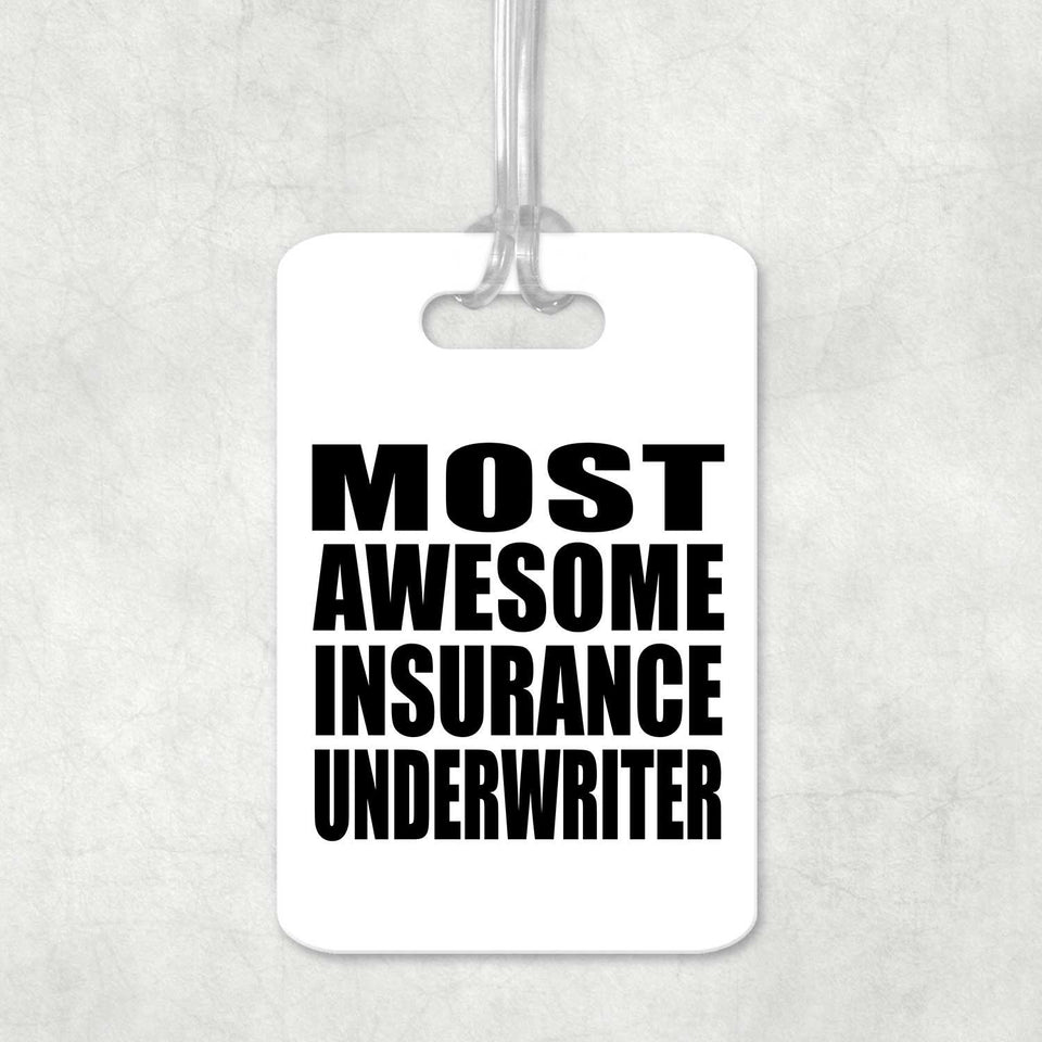 Most Awesome Insurance Underwriter - Luggage Bag Tag