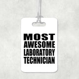 Most Awesome Laboratory Technician - Luggage Bag Tag
