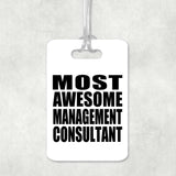 Most Awesome Management Consultant - Luggage Bag Tag