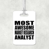 Most Awesome Market Research Analyst - Luggage Bag Tag