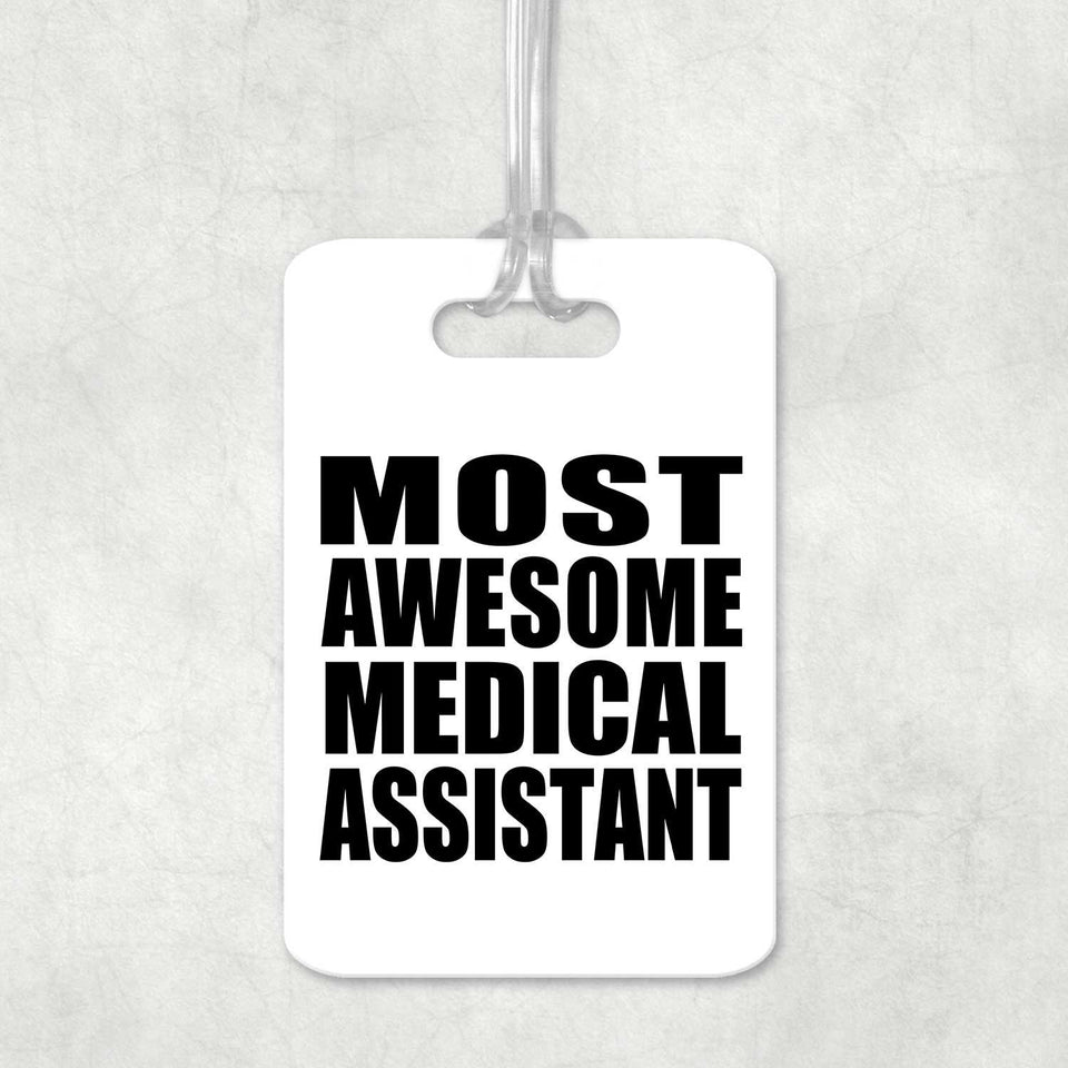 Most Awesome Medical Assistant - Luggage Bag Tag