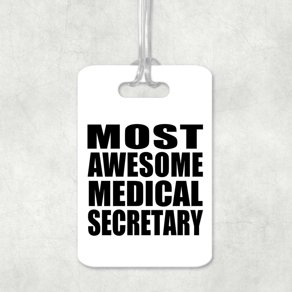 Most Awesome Medical Secretary - Luggage Bag Tag