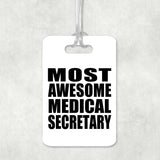 Most Awesome Medical Secretary - Luggage Bag Tag