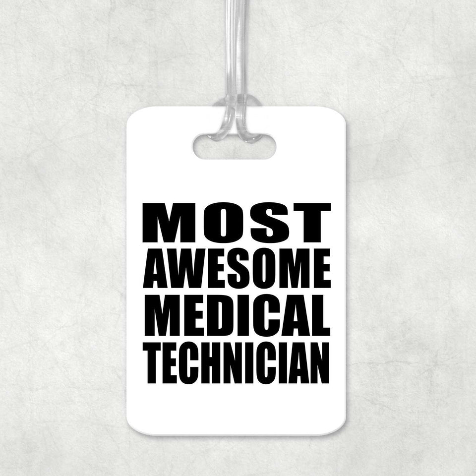 Most Awesome Medical Technician - Luggage Bag Tag