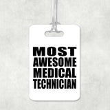 Most Awesome Medical Technician - Luggage Bag Tag