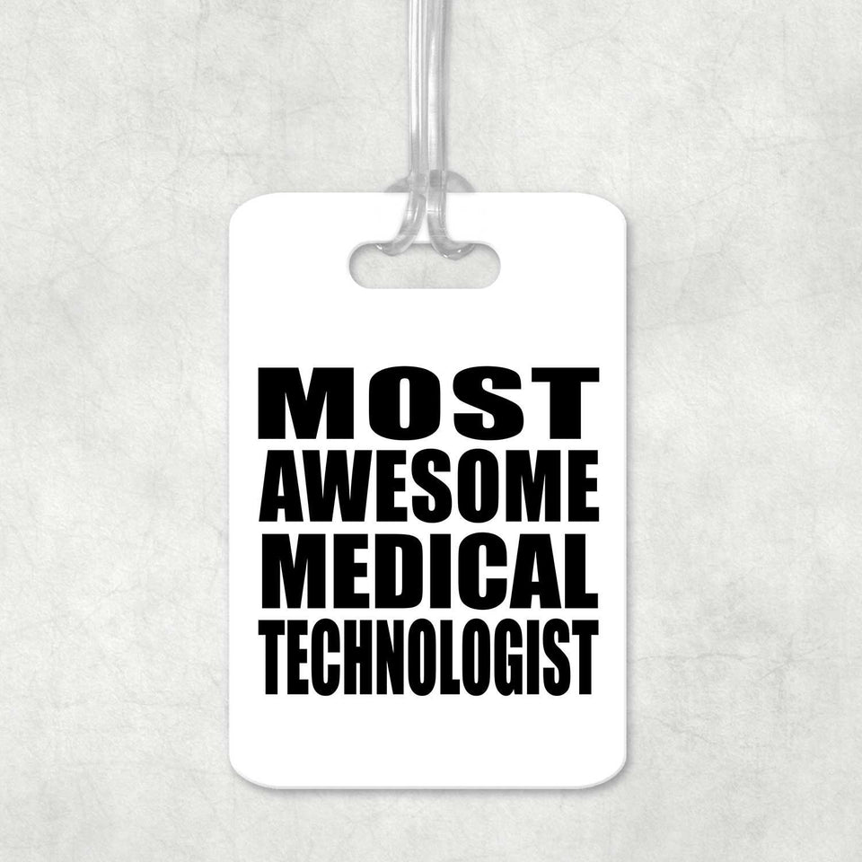 Most Awesome Medical Technologist - Luggage Bag Tag